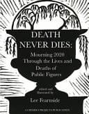 Death Never Dies Mourning 2020 Through the Lives and Deaths of Public Figures