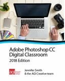 Photoshop CC Digital Classroom 2018 Edition Creative Cloud 2018 Edition