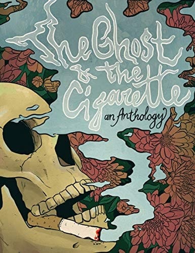 The Ghost and the Cigarette An Anthology