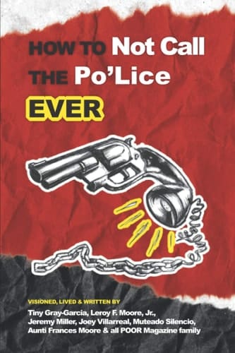 How to Not Call the Po'Lice Ever