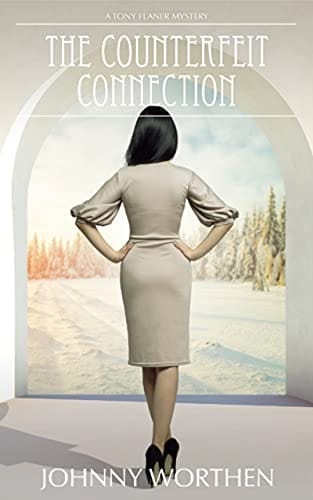 The Counterfeit Connection: A Tony Flaner Mystery