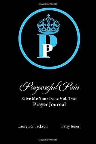 Purposeful Pain Prayer Journal Give Me Your Isaac