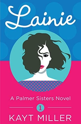 Lainie: A Palmer Sisters Book 1 (The Palmer Sisters)