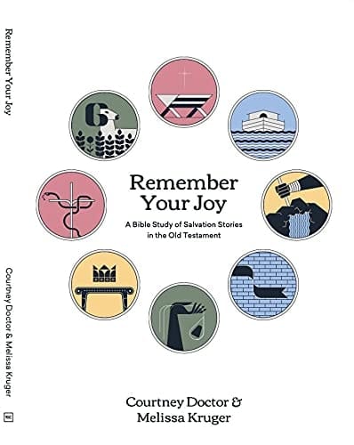 Remember Your Joy A Bible Study on Old Testament Salvation Stories