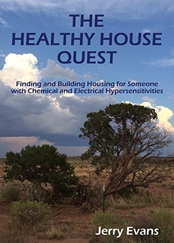 The Healthy House Quest: Finding and Building Housing for Someone with Chemical and Electrical Hypersensitivities