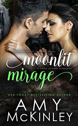 Moonlit Mirage: A Cook Islands Romance (Moonlit Destination Series)