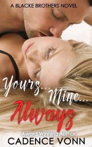 YOURS...MINE...ALWAYS A BLACKE BROTHERS NOVEL