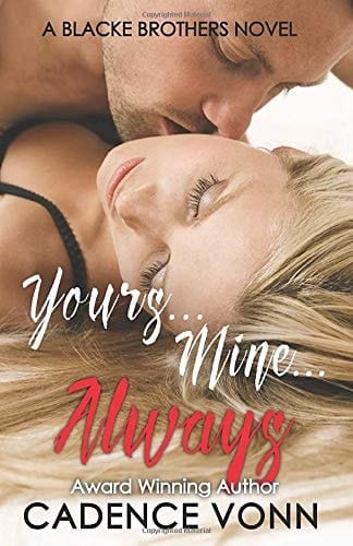 Yours... Mine... Always A Blacke Brothers Novel