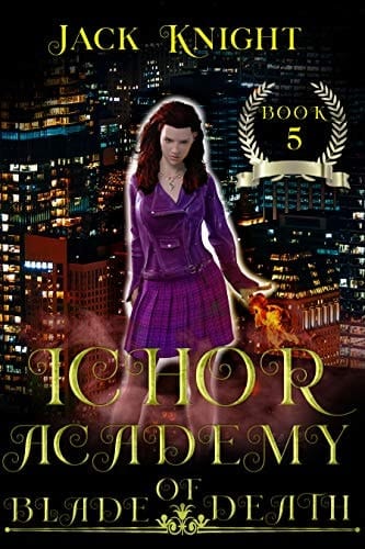 Blade of Death: An Urban Fantasy Romance Novel (Ichor Academy Book 5)