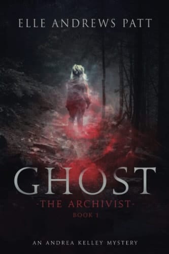 Ghost An Andrea Kelley Mystery (the Archivist Book 1)