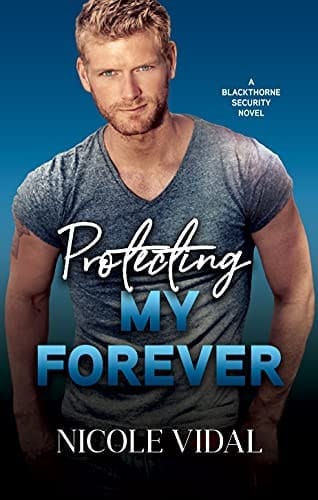 Protecting My Forever (Blackthorne Security Book 1)