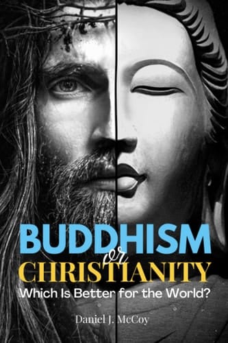 Buddhism Or Christianity Which Is Better for the World?