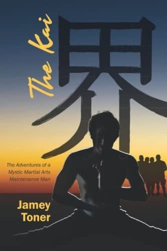 The Kai The Adventures of a Mystic Martial Arts Maintenance Man