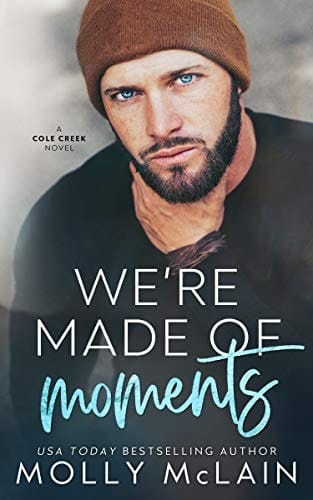 We're Made of Moments: A Small Town Single Dad Romance (Cole Creek Book 1)