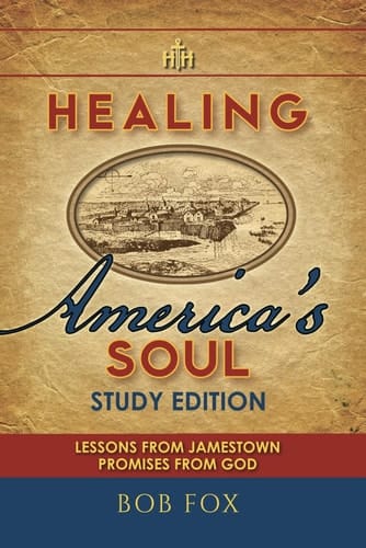 Healing America's Soul Lessons from Jamestown. Promises from God
