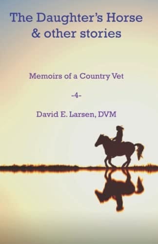 The Daughter's Horse & Other Stories Memoirs of a Country Vet