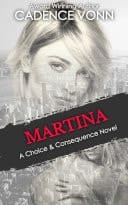 MARTINA: A Choice & Consequence Novel