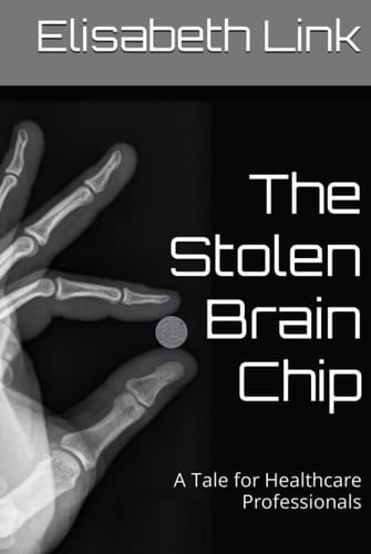 The Stolen Brain Chip A Tale for Healthcare Professionals