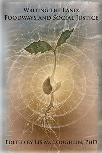 Writing the Land Foodways and Social Justice