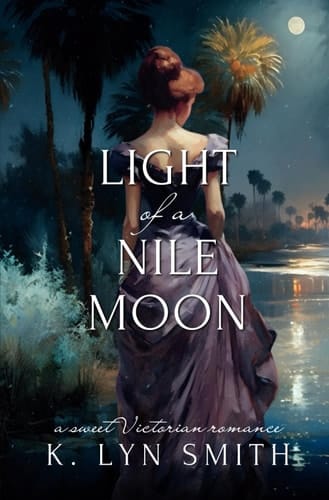 Light of a Nile Moon A Sweet Victorian Romance
