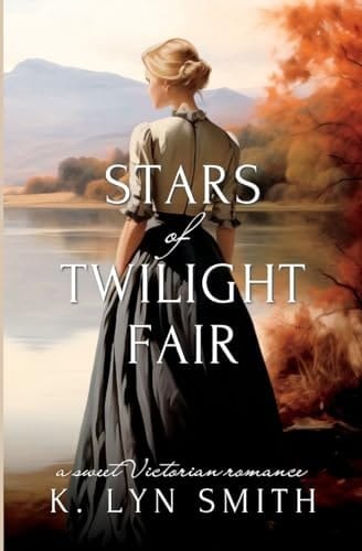 Stars of Twilight Fair A Sweet Victorian Romance