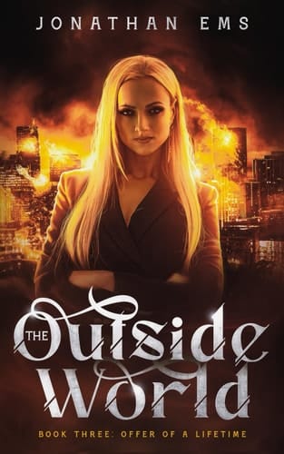 The Outside World, Book Three Offer of a Lifetime