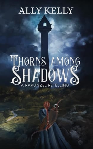 Thorns Among Shadows A Rapunzel Retelling