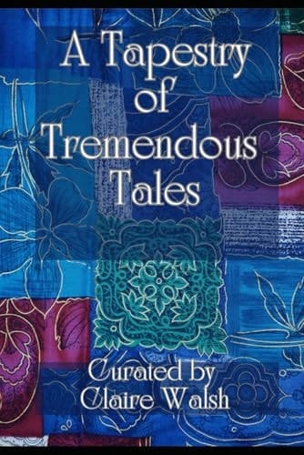 A Tapestry of Tremendous Tales