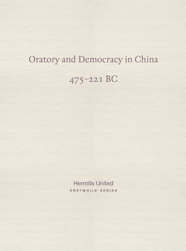 Oratory and Democracy in China Four Dialogues from the Annals of the Warring States