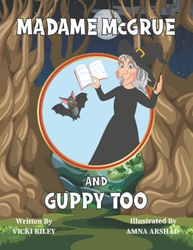 Madame McGrue and Guppy Too: A rhyming picture book