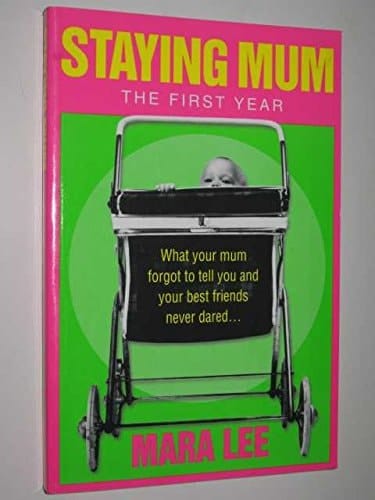 Staying Mum The First Year