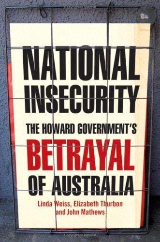 National insecurity: the Howard government's betrayal of Australia