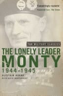 Lonely Leader Monty 1944-45