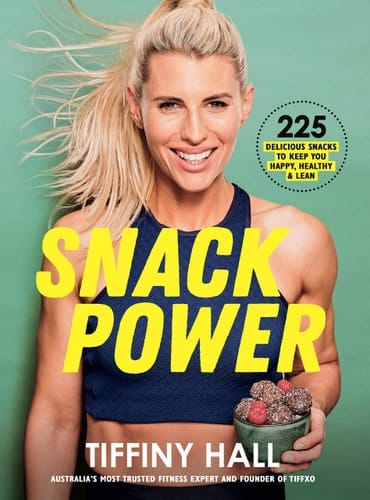 Snack Power 225 Delicious Snacks to Keep You Healthy, Happy and Lean