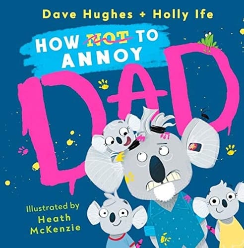 How (Not) to Annoy Dad