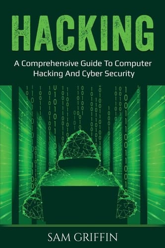 Hacking A Comprehensive Guide to Computer Hacking and Cybersecurity