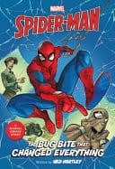 Spider-Man The Bug Bite that Changed Everything : a Marvel Origin Story