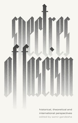 Spectres of Fascism Historical, Theoretical, and International Perspectives