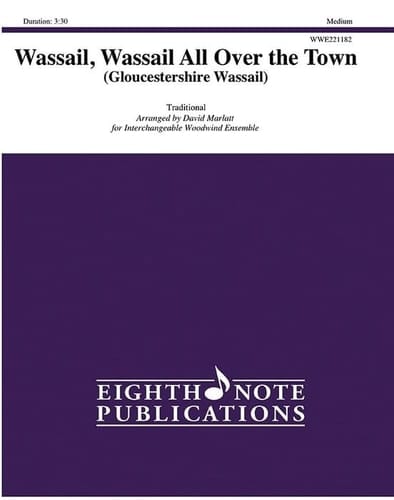Wassail, Wassail All Over the Town (Gloucestershire Wassail) Score & Parts
