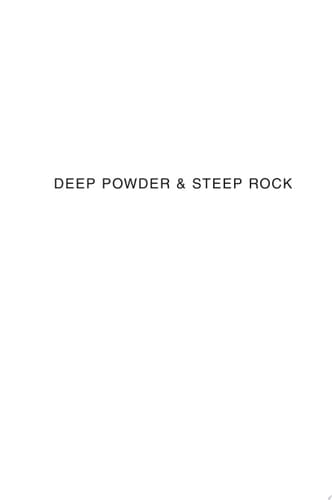 Deep Powder and Steep Rock The Life of Mountain Guide Hans Gmoser