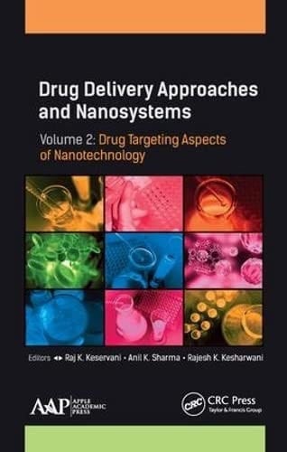 Drug Delivery Approaches and Nanosystems, Volume 2 Drug Targeting Aspects of Nanotechnology