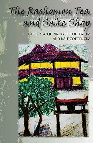 The Rashomon Tea and Sake Shop A Philosophical Novel about the Nature and Existence of God and the Afterlife