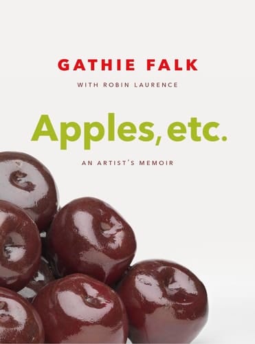 Apples, Etc An Artist's Memoir