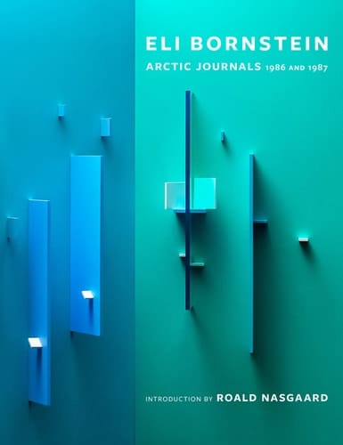 Eli Bornstein Arctic Journals, 1986 And 1987