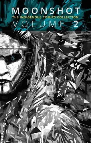 Moonshot: the Indigenous Comics Collection (Vol. 2)