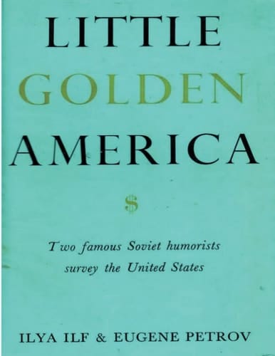 Little Golden America: two famous Soviet humorists survey the United States