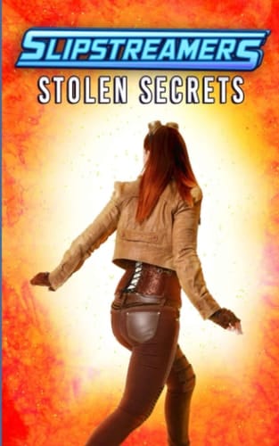Stolen Secrets A Slipstreamers Collection