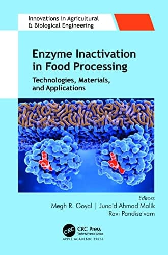 Enzyme Inactivation in Food Processing Technologies, Materials, and Applications
