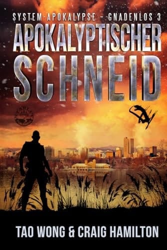 Apokalyptischer Schneid: Ein Apokalyptischer LitRPG-Roman (System-Apokalypse – Gnadenlos) (German Edition)