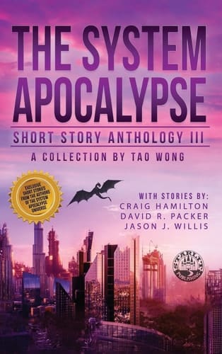The System Apocalypse Short Story Anthology Volume III: A LitRPG post-apocalyptic fantasy and science fiction anthology